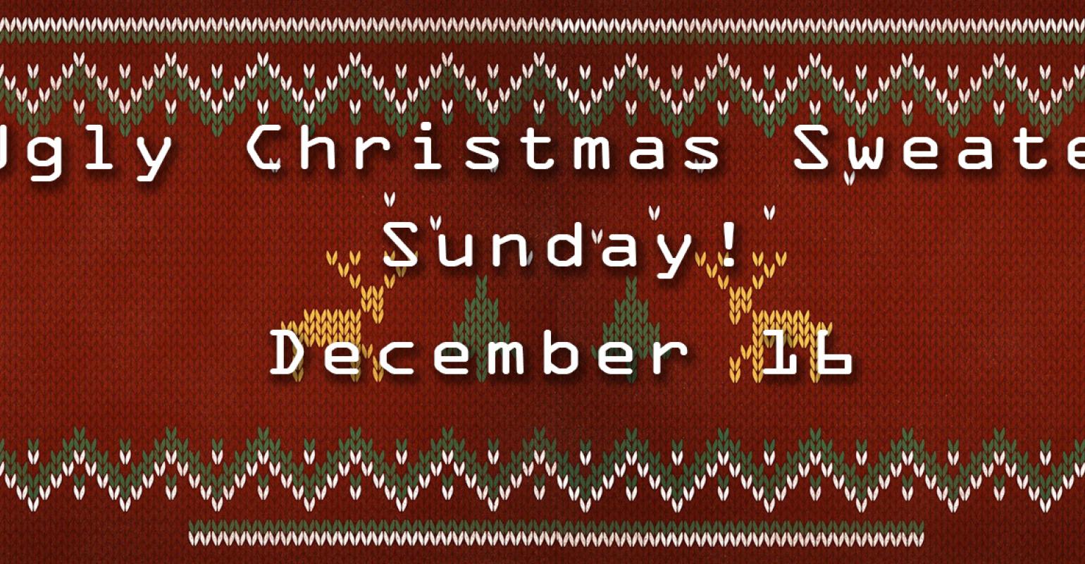 Ugly Christmas Sweater Sunday